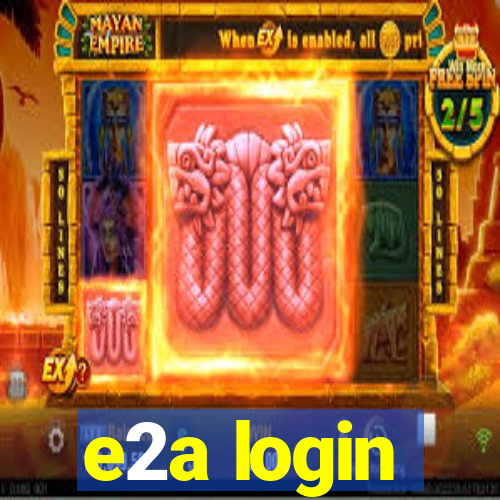 e2a login